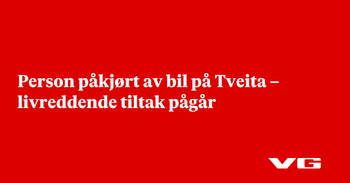 Person påkjørt av bil på Tveita – livreddende tiltak pågår