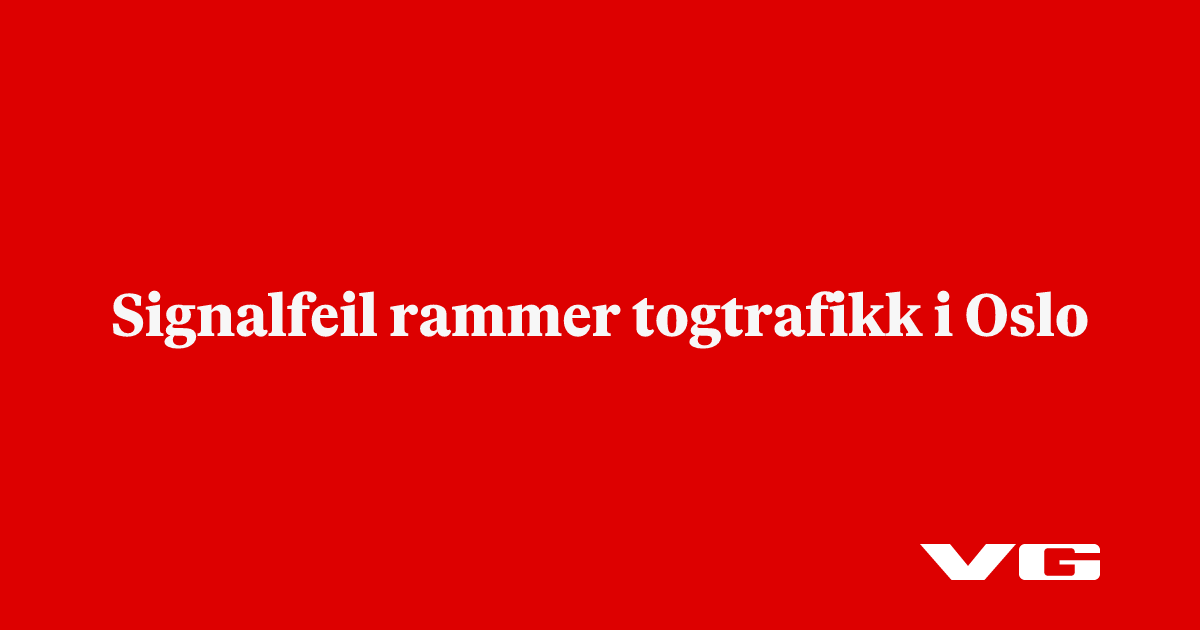 Signalfeil rammer togtrafikk i Oslo 