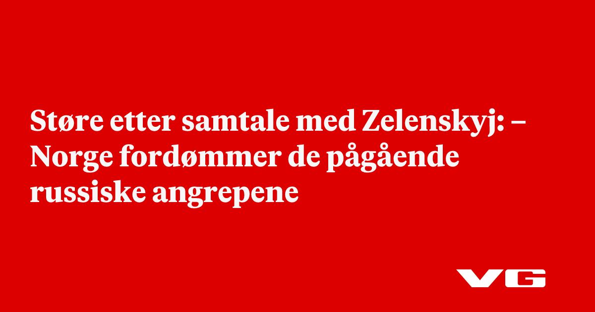Støre etter samtale med Zelenskyj: – Norge fordømmer de pågående russiske angrepene