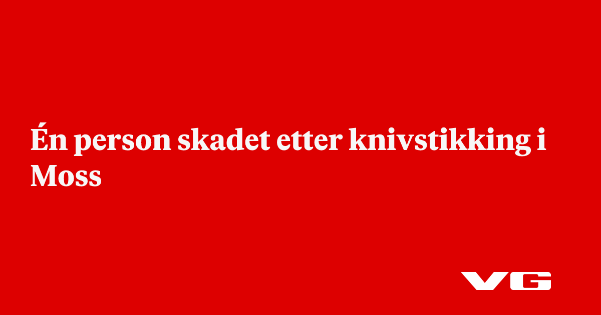 Én person skadet etter knivstikking i Moss