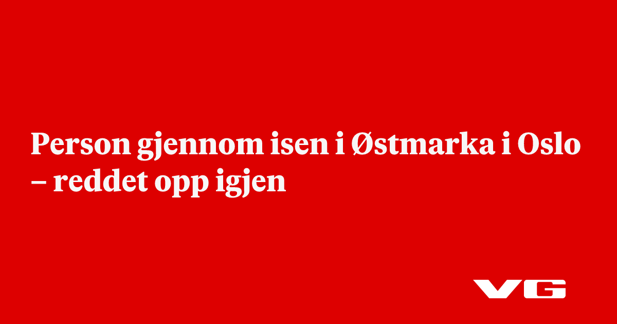 Person gjennom isen i Østmarka i Oslo – reddet opp igjen