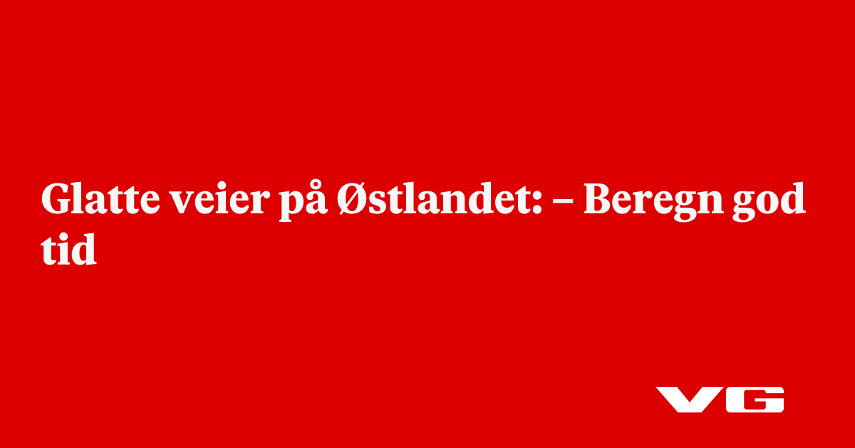 Glatte veier på Østlandet: – Beregn god tid