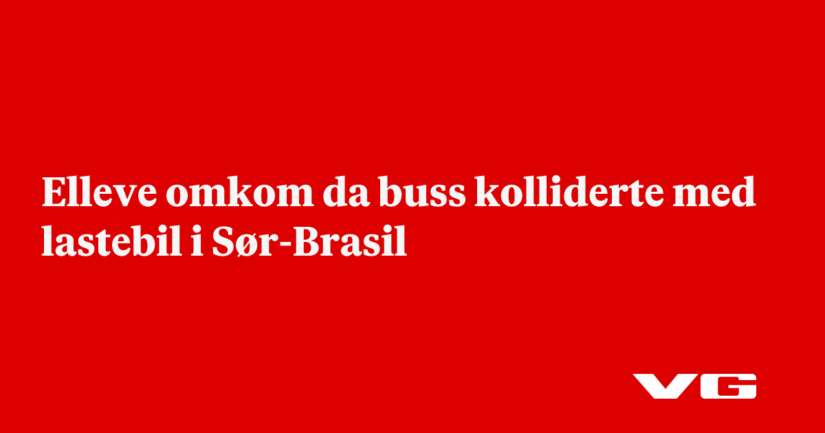 Elleve omkom da buss kolliderte med lastebil i Sør-Brasil