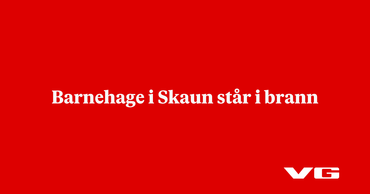 Barnehage i Skaun står i brann