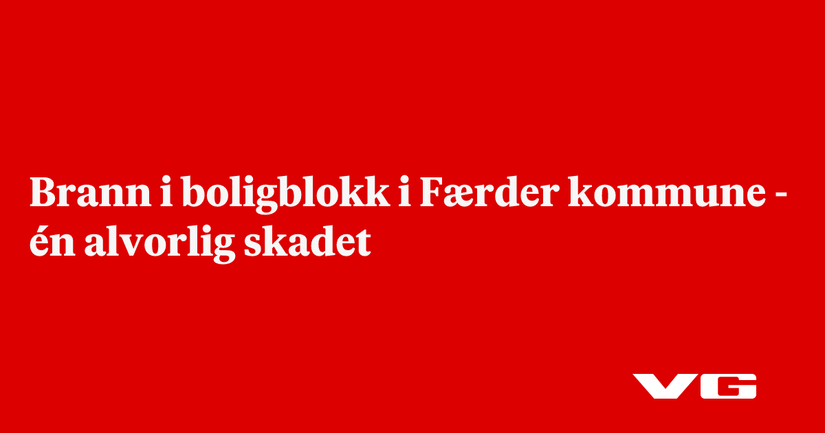 Brann i boligblokk i Færder kommune - én alvorlig skadet